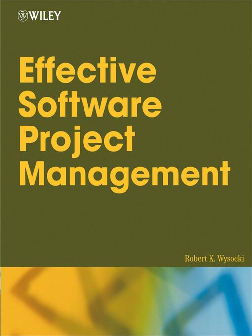 Title details for Effective Software Project Management by Robert K. Wysocki - Available